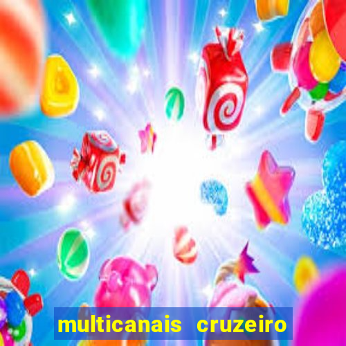 multicanais cruzeiro ao vivo